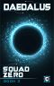 [Daedalus 02] • Daedalus · Squad Zero (Book Two)